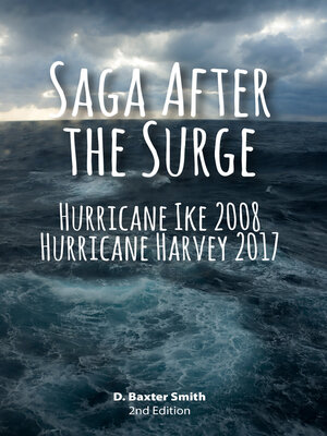 cover image of Saga After the Surge: Hurricane Ike 2008 & Hurricane Harvey 2017
